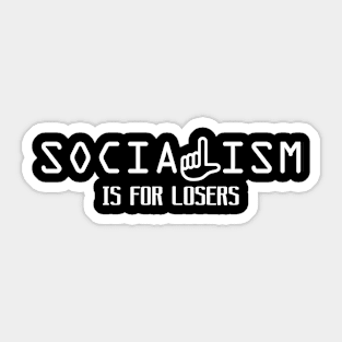 Socialism is for losers Sticker